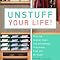 Unstuff Your Life: Kick the Clutter Habit and Completely Organize Your Life for Good