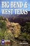 Big Bend & West Texas (Lone Star Guide to Big Bend & West Texas)