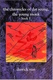 The Chronicles of Dat Seung, the Young Monk : Book 1