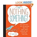 Is Nothing Something?: Kids' Questions and Zen Answers About Life, Death, Family, Friendship, and Everything in Between