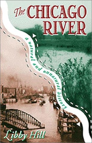 The Chicago River: A Natural and Unnatural History (Illinois) (Illinois) (Illinois) under Rivers in The Books Store