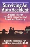 Surviving an Auto Accident: A Guide to Your Physical, Economic and Emotional Recovery