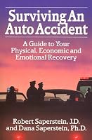Surviving an Auto Accident: A Guide to Your Physical, Economic and Emotional Recovery