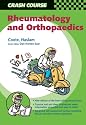 Crash Course: Rheumatology and Orthopaedics (Crash Course-UK)