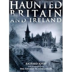 Haunted Britain and Ireland - With Photographs from the Fortean Picture Library