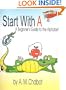 Start with A: A Beginner's Guide to the Alphabet