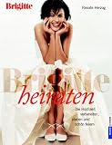 Brigitte Heiraten. Die Hochzeit vorbereiten, planen und sch�n feiern - Renate Herzog