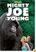 Mighty Joe Young