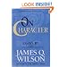 On Character: Essays by James Q. Wilson (Landmarks of Contemporary Political Thought)