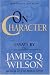 On CHARACTER/ Essays by James Q. Wilson (Landmarks of Contemporary Political Thought)
