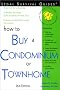 How to Buy a Condominium or Townhome (How to Buy a Condominium Or Townshouse) How to Buy a Condominium or Townhome (How to Buy a Condominium Or Townshouse)