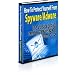 How To Protect Yourself From Adware And Spyware - The Ultimate Guide To Removing And Protecting Against Adware And Spyware On Your PC! A+