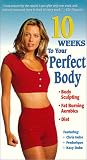 10 Weeks to Your Perfect Body