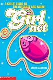 Girl Net: A Girl's Guide to the Internet and More
