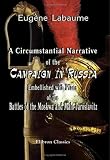 A Circumstantial Narrative of the Campaign in Russia, Embellished with Plans of the Battles of the Moskwa and Malo-Jaroslavitz: Translated from the French