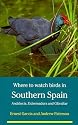 Where to Watch Birds in Southern Spain: Andalucia, Extremadura and Gibraltar