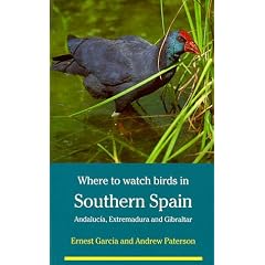 Where to Watch Birds in Southern Spain: Andalucia, Extremadura and Gibraltar