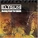 Elysium, Being Fed to the Lions, 発売中