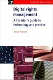 Digital Rights Management  A Librarian's Guide to Technology and Practise