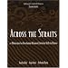 Across the Straits Textbook: 22 Miniscripts for Developing Advanced Listening Skills (Traditional Character) Textbook (C&T Asian Languages Series)