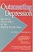 Book Outsmarting Depression: Surviving the Crossfire of the Mental Health Wars