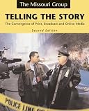 Telling the Story: The Convergence of Print, Broadcast, and Online Media