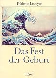 Das Fest der Geburt - Fr&eacute;d&eacute;rick Leboyer