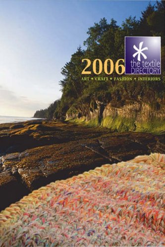 The Textile Directory 2006: Art, Craft, Fashion and Interiors