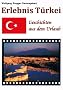 Erlebnis T�rkei - Geschichten aus dem Urlaub
