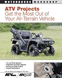 ATV Projects: Get the Most Out of Your All Terrain Vehicle (Motorbooks Workshop)