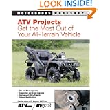 ATV Projects: Get the Most Out of Your All Terrain Vehicle (Motorbooks Workshop) by Len Nelson
