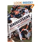 Click here to buy Benchclearing: Baseball's Greatest Fights and Riots by  Spike Vrusho.