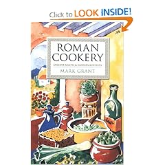 Roman Cookery: Ancient Recipes for Modern Kitchens