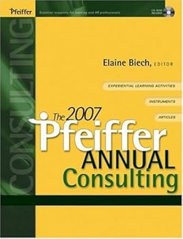 the 2007 pfeiffer annual: consulting (j-b pfeiffer annual looseleaf vol1) - elaine biech the 2007 pfeiffer annual: consulting (j-b pfeiffer annual looseleaf vol1) - elaine biech