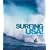 Surfing USA!: An Illustrated History of the Coolest Sport of All Time