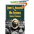John L. Sullivan and His America (Sport and Society)