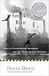 When Smoke Ran Like Water: Tales Of Environmental Deception And The Battle Against Pollution