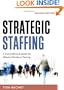 Strategic Staffing: A Comprehensive System for Effective Workforce Planning