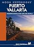 Moon Handbooks Puerto Vallarta: Including Guadalajara And Lake Chapala (Moon Handbooks : Puerto Vallarta)