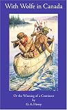 Books : With Wolfe in Canada: Or the Winning of a Continent (Works of G. A. Henty)