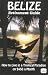 Belize Retirement Guide: How to Live in a Tropical Paradise on $450 a Month