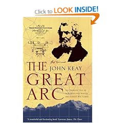 The Great Arc: The Dramatic Tale of How India was Mapped and Everest was Named