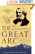 The Great Arc: The Dramatic Tale of How India was Mapped and Everest was Named