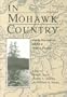 In Mohawk Country: Early Narratives of a Native People (The Iroquois and Their Neighbors)