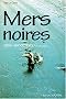 Mers noires : Erika, Amoco, Levoli et les autres