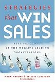 Strategies That Win Sales: Best Practices of the Worlds Leading Organizations