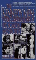 The Kennedy Men: Three Generations Of Sex, Scandal And Secrets