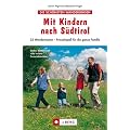 Mit Kindern nach S�dtirol: 25 Wandertouren - Freizeitspa� f�r die ganze Familie