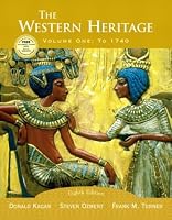 The Western Heritage, Vol. 1: To 1740, Eighth Edition