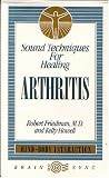 Arthritis: Sound Techniques for Healing